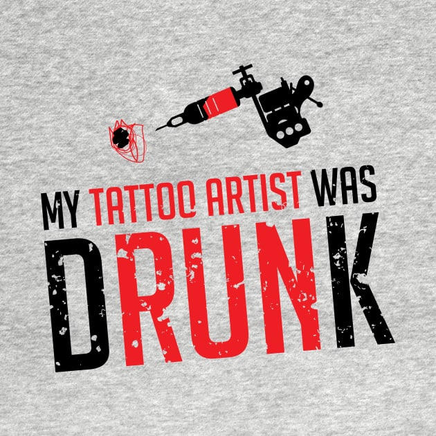 My tattoo artist was drunk by artsytee